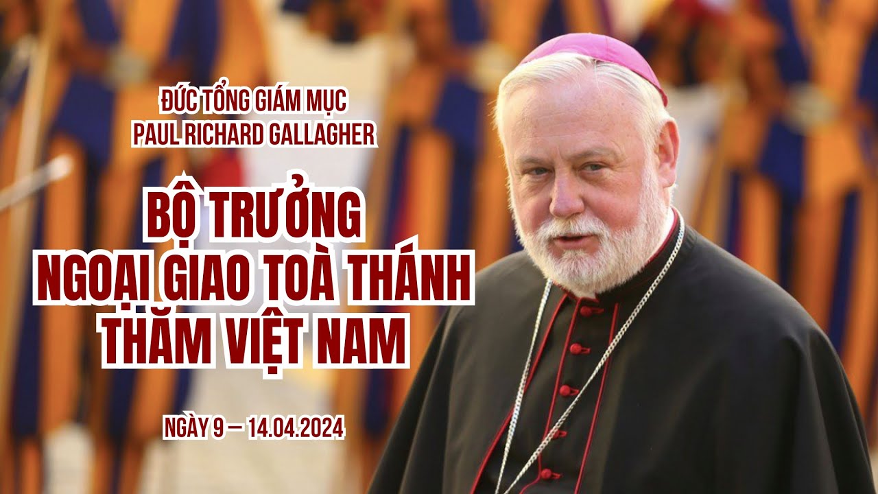 duc tong giam muc paul richard gallagher bo truong ngoai giao toa thanh tham viet nam 55812